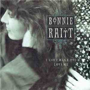 Bonnie Raitt - I Can't Make You Love Me