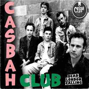 Casbah Club - Dead London Calling