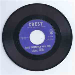 Chuck Fayne - Love Whenever You Can / If My Heart Had Wings