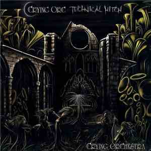 Crying Orc / Technical Hitch - Crying Orchestra