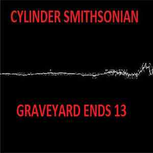 Cylinder Smithsonian - Graveyard Ends 13