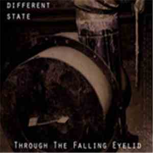 Different State - Through The Falling Eyelid