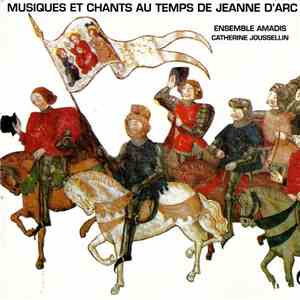 Ensemble Amadis - Musiques Et Chants Au Temps De Jeanne D'Arc