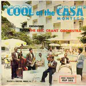 Eric Grant  And The Montego House Orchestra - Cool At The Casa