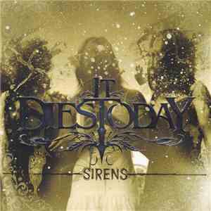 It Dies Today - Sirens
