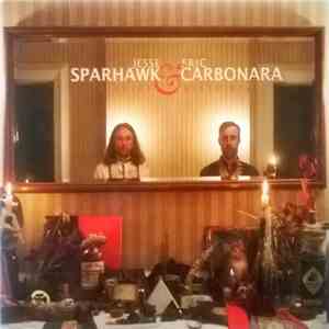 Jesse Sparhawk & Eric Carbonara - Tributes & Diatribes