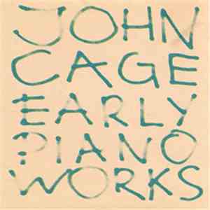 John Cage - Early Piano Works