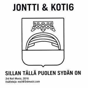Jontti & Koti6 - Sillan Tällä Puolen Sydän On