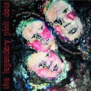 Legendary Pink Dots - Your Children Placate You From Premature Graves