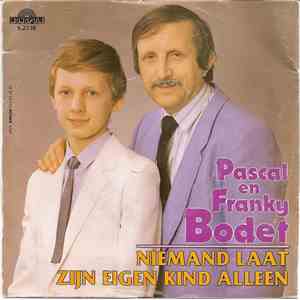 Pascal En Franky Bodet - Niemand Laat Zijn Eigen Kind Alleen / Un Enfant A  ...