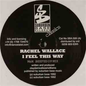 Rachel Wallace - I Feel This Way / Tell Me Why