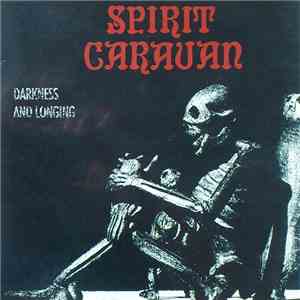 Spirit Caravan / Sixty Watt Shaman - Darkness And Longing / Stone's Throw A ...