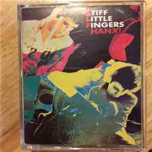 Stiff Little Fingers - Hanx!