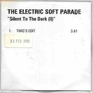 The Electric Soft Parade - Silent To The Dark II