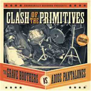 The Grave Brothers Vs. Adios Pantalones - Clash Of The Primitives
