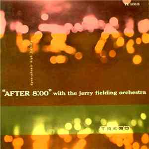 The Jerry Fielding Orchestra - After 8:00