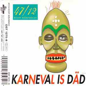 47/12 Echt Kölnisch - Karneval Is Däd