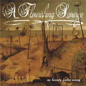A Flourishing Scourge - As Beauty Fades Away
