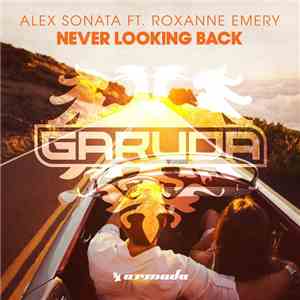 Alex Sonata Feat. Roxanne Emery - Never Looking Back
