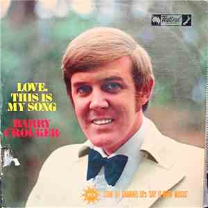 Barry Crocker - Love, This Is My Song