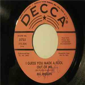 Bill Phillips  - I Guess You Made A Fool Out Of Me / This Kiss Must Last Fo ...