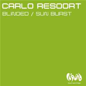 Carlo Resoort - Blinded / Sun Burst