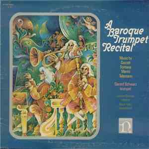 Cazzati, Fontana, Marini, Telemann, Gerard Schwarz - A Baroque Trumpet Reci ...