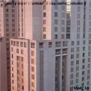 Darcy Odrai - Unleaded Expression Volume 2