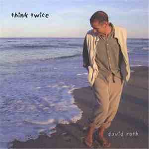 David Roth - Think Twice