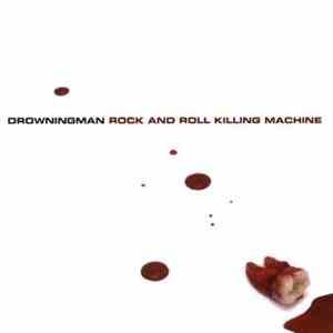 Drowningman - Rock And Roll Killing Machine
