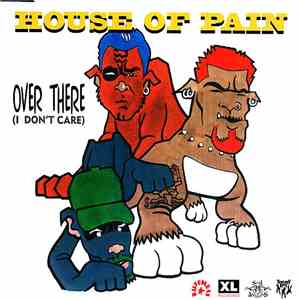House Of Pain - Over There (I Don't Care)