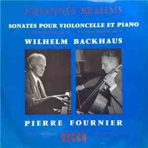 Johannes Brahms, Wilhelm Backhaus, Pierre Fournier - Sonates Pour Violoncel ...