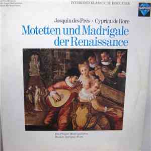 Josquin Des Prés / Cyprian De Rore - Die Prager Madrigalisten / Musica Anti ...