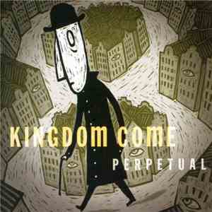 Kingdom Come  - Perpetual