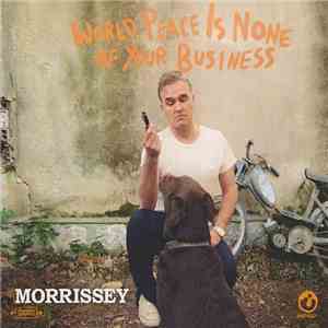 Morrissey - World Peace Is None Of Your Business
