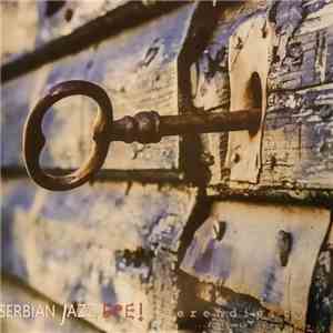 Serbian Jazz, Бре! - Serendipity ...Fortunate Happenstance...