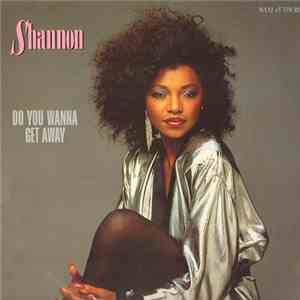 Shannon - Do You Wanna Get Away