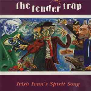 The Tender Trap  - Irish Ivan's Spirit Song