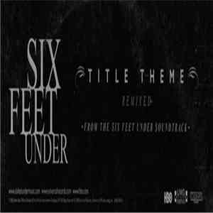 Thomas Newman - Six Feet Under Title Theme (Remixed)