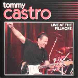Tommy Castro - Live At The Fillmore