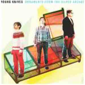 Young Knives - Ornaments From The Silver Arcade