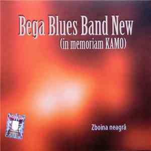 Bega Blues Band New - Zboina Neagră (In Memoriam Kamo)