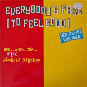 B.O.S. - Everybody's Free (To Feel Good)