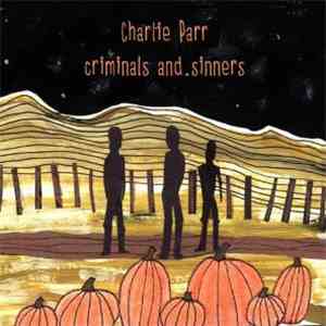 Charlie Parr - Criminals And Sinners