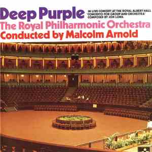 Deep Purple, The Royal Philharmonic Orchestra Conducted By Malcolm Arnold - ...
