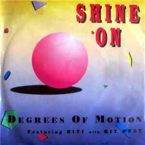 Degrees Of Motion Featuring Biti With Kit West - Shine On