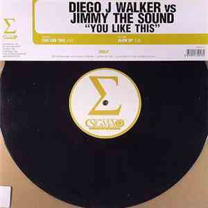 Diego J Walker vs Jimmy The Sound - You Like This