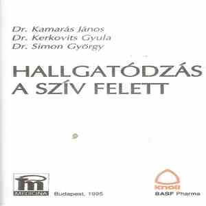Dr. Kamarás János, Dr. Kerkovits Gyula, Dr. Simon György - Hallgatódzás A S ...