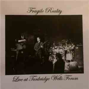 Fragile Reality - Live at Tunbridge Wells Forum