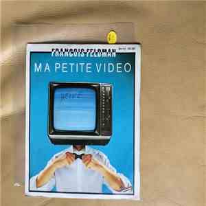 François Feldman - Ma Petite Video